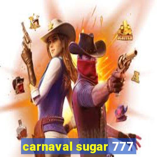 carnaval sugar 777